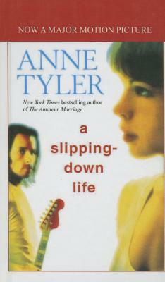 A Slipping-Down Life by Anne Tyler