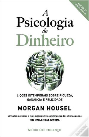 A Psicologia do Dinheiro by Morgan Housel