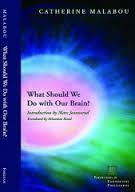 What Should We Do with Our Brain? (Que faire de notre cerveau?) by Catherine Malabou, Marc Jeannerod, Sebastian Rand