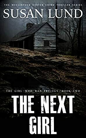 The Next Girl (The Girl Who Ran Trilogy Book 2) by Susan Lund