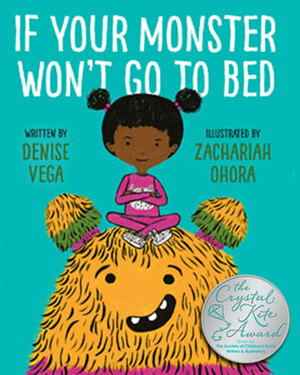 If Your Monster Won't Go to Bed by Zachariah OHora, Denise Vega