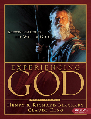 Experiencing God - Member Book: Knowing and Doing the Will of God by Henry T. Blackaby, Claude V. King