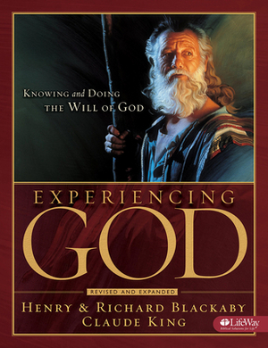 Experiencing God - Member Book: Knowing and Doing the Will of God by Claude V. King, Henry T. Blackaby