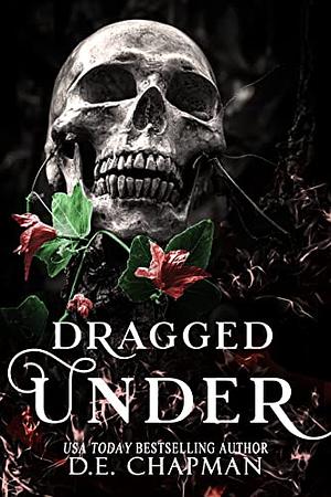 Dragged Under by D.E. Chapman