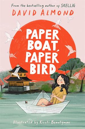 Paper Boat, Paper Bird by David Almond