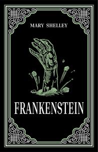 Frankenstein by Mary Wollstonecraft Shelley