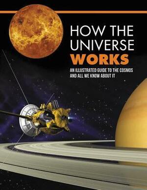 How the Universe Works: An Illustrated Guide to the Cosmos and All We Know About It by Chartwell Books