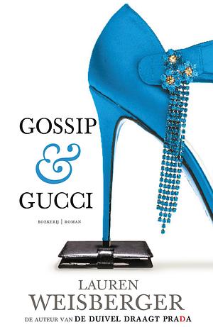 Gossip & Gucci by Lauren Weisberger