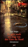 Es geht noch ein Zug von der Gare du Nord by Fred Vargas