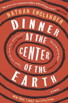 Dinner at the Center of the Earth by Nathan Englander