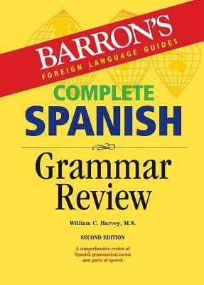 Complete Spanish Grammar Review by William C. Harvey