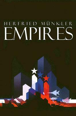 Empires: The Logic of World Domination from Ancient Rome to the United States by Herfried Münkler