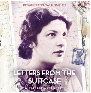 Letters from the Suitcase by Rosheen Finnigan, Cal Finnigan