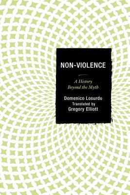 Non-Violence: A History Beyond the Myth by Domenico Losurdo