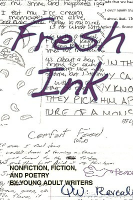 Fresh Ink: Nonfiction, Fiction, and Poetry by Young Adult Writers by Janet Nichols Lynch