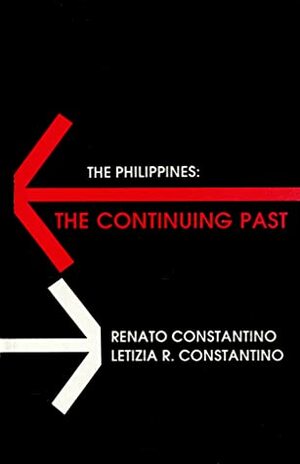 The Philippines: A Continuing Past by Letizia R. Constantino, Renato Constantino