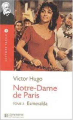 Notre Dame de Paris, T. 2 Lecture Facile A2/B1 (900-1500 Words) by Victor Hugo