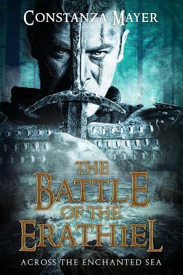 The Battle of the Erathiel: Across the Enchanted Sea by Constanza Mayer