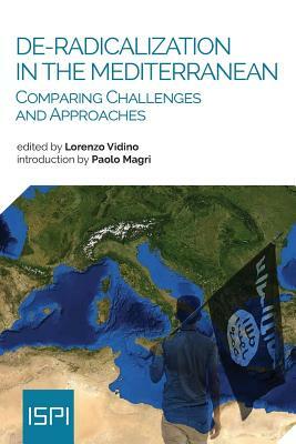 De-Radicalization in the Mediterranean: Comparing Challenges and Approaches by Lorenzo Vidino