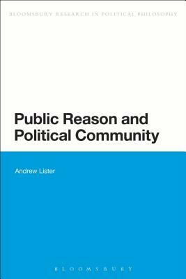 Public Reason and Political Community by Andrew Lister