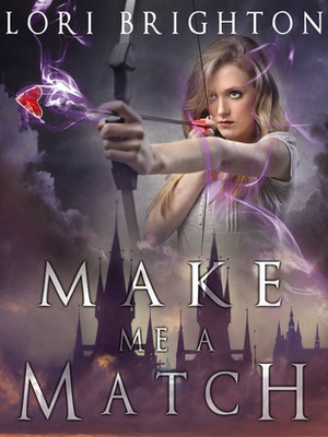 Make Me a Match by Lori Brighton