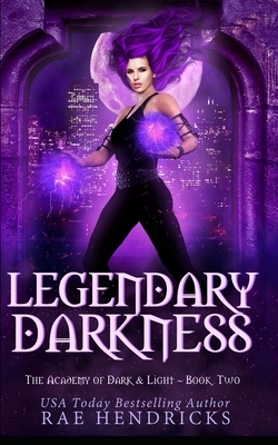 Legendary Darkness by Rae Hendricks