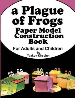 A Plague of Frogs: Paper Model Construction Book for Passover by Yaakov Kirschen