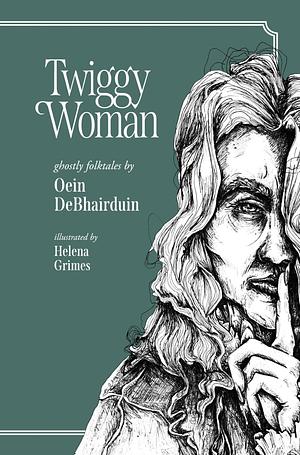 Twiggy Woman  by Oein DeBhairduin