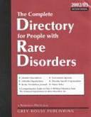 The Complete Directory for People with Rare Disorders: A Comprehensive Guide to Over 1,000 Rare Disorders from the National Organization for Rare Disorders, Inc by Laura Mars