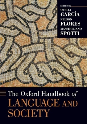 The Oxford Handbook of Language and Society by 