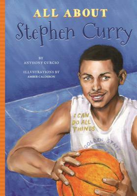 All about Stephen Curry by Anthony Curcio