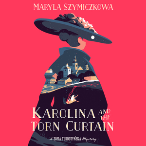 Karolina and the Torn Curtain by Maryla Szymiczkowa