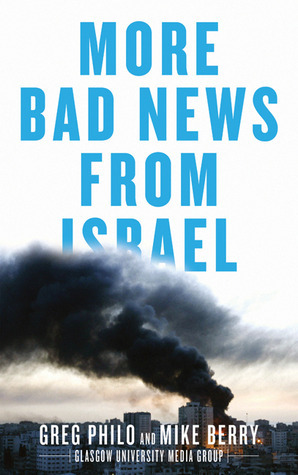 More Bad News From Israel by Mike Berry, Greg Philo