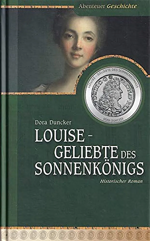 Die Geliebte des Sonnenkönigs by Dora Duncker