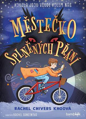 Městečko splněných přání by Rachel Chivers Khoo