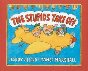 The Stupids Take Off by James Marshall, Harry Allard