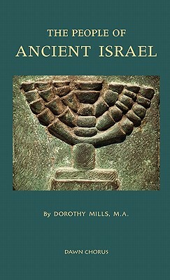 The People of Ancient Israel by Dorothy Mills