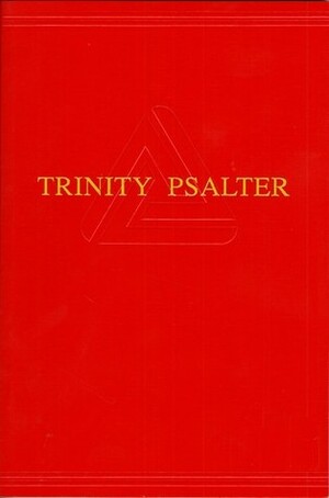 Trinity Psalter: Psalms 1-150, Words-Only Edition by Jim Scott