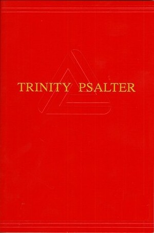 Trinity Psalter: Psalms 1-150, Words-Only Edition by Jim Scott