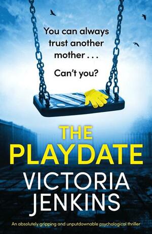 The Playdate by Victoria Jenkins