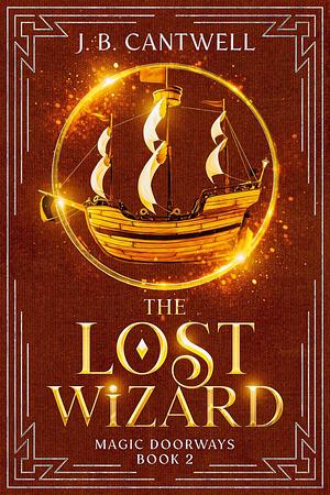 The Lost Wizard by J.B. Cantwell, J.B. Cantwell