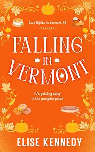 Falling in Vermont by Elise Kennedy