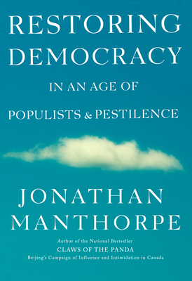 Restoring Democracy in an Age of Populists and Pestilence by Jonathan Manthorpe