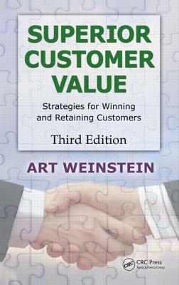 Superior Customer Value: Strategies for Winning and Retaining Customers [With DVD] by Art Weinstein