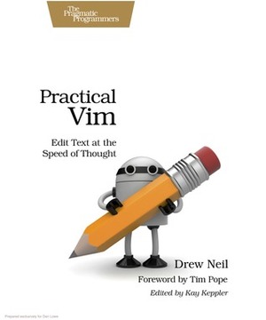 Practical Vim: Edit Text at the Speed of Thought by Drew Neil