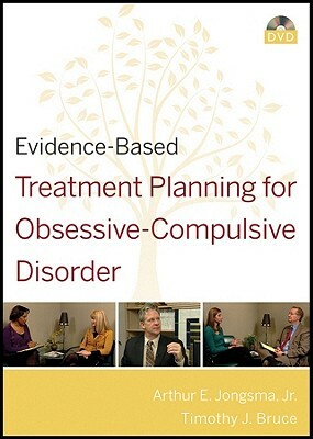 Evidence-Based Treatment Planning for Obsessive-Compulsive Disorder DVD by Timothy J. Bruce, Arthur E. Jongsma Jr.