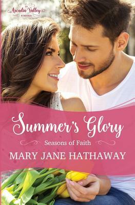 Summer's Glory: Season's of Faith Book One by Mary Jane Hathaway