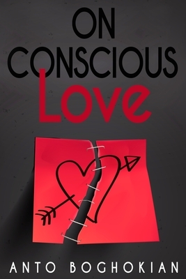On Conscious Love: a poetic journey by 