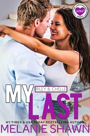 My Last: Riley & Chelle by Melanie Shawn