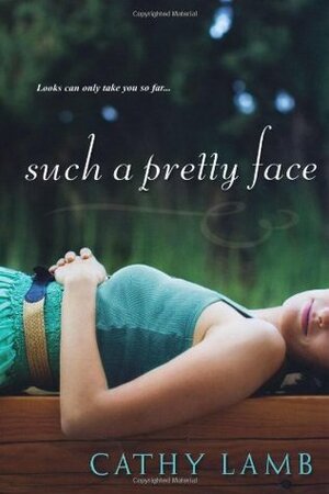 Such a Pretty Face by Cathy Lamb